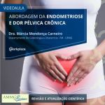 Abordagem da endometriose e dor pélvica crônica