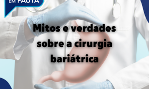 Mitos e verdades sobre a cirurgia bariátrica